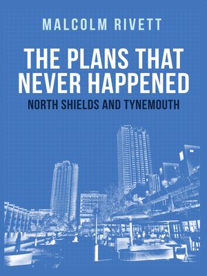 cover image of The Plans That Never Happened